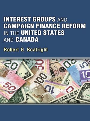 cover image of Interest Groups and Campaign Finance Reform in the United States and Canada